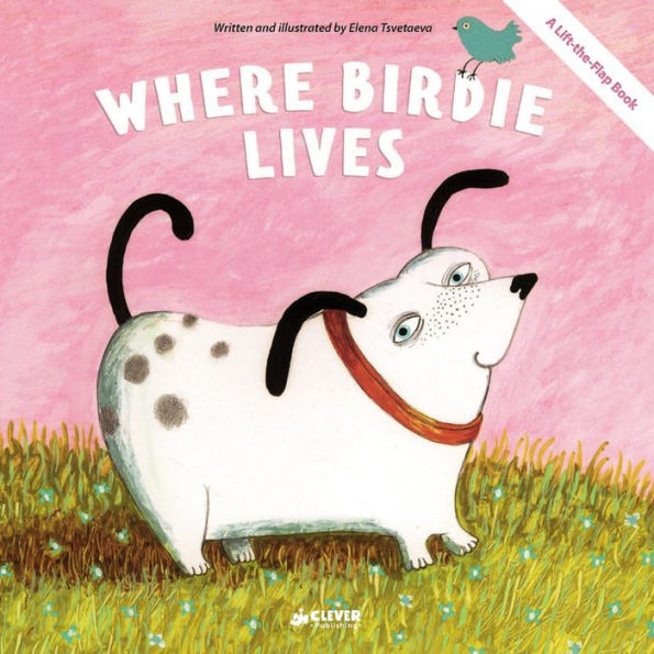 Where Birdie Lives: A Lift-the-Flap Book