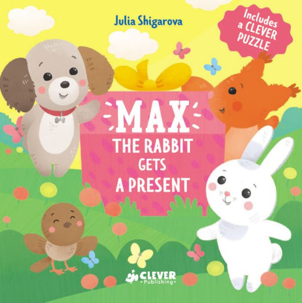 Max The Rabbit Gets A Present: Includes a Clever Puzzle