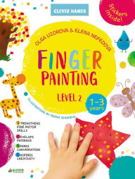 Title: Finger Painting Level 2: Stickers Inside! Strengthens Fine Motor Skills, Develops Patience, Sparks Conversation, Inspires Creativity, Author: Olga Uzorova