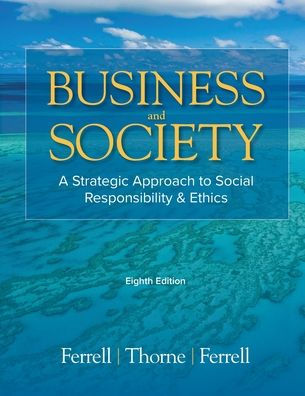 Business & Society: A Strategic Approach to Social Responsibility Ethics