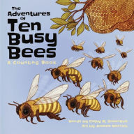 Title: The Adventures of 10 Busy Bees: A Counting Book, Author: Cathy M Rosenthal