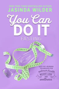 Title: You Can Do It: Fasting, Author: Jasinda Wilder