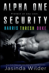 Title: Alpha One Security: Harris, Thresh, Duke:, Author: Jasinda Wilder