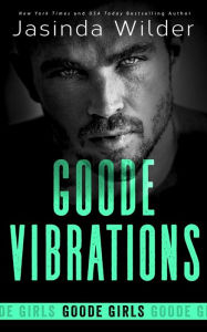 Title: Goode Vibrations, Author: Jasinda Wilder