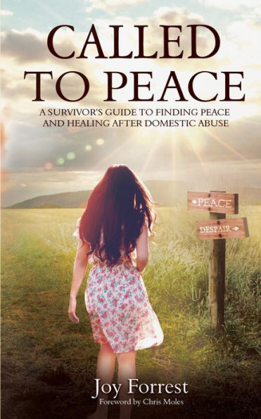 Called to Peace: A Survivor's Guide Finding Peace and Healing After Domestic Abuse