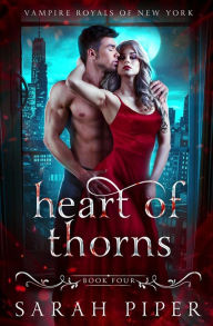 Title: Heart of Thorns: A Dark Vampire Romance, Author: Sarah Piper
