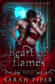 Title: Heart of Flames: A Dark Vampire Romance, Author: Sarah Piper