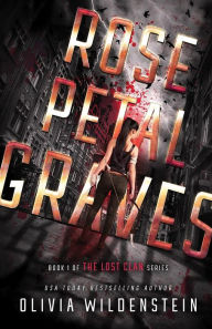 Title: Rose Petal Graves, Author: Olivia Wildenstein