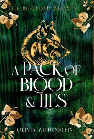 Title: A Pack of Blood and Lies, Author: Olivia Wildenstein