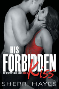 Title: His Forbidden Kiss, Author: Sherri Hayes