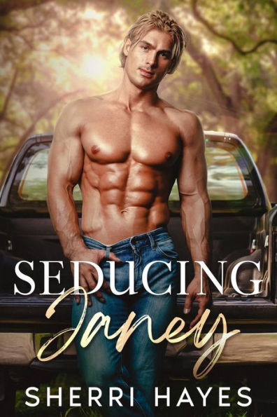 Seducing Janey: A Steamy Adult Contemporary Small Town Romance