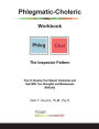 Phlegmatic-Choleric Workbook: The Inspector Pattern: How To Develop Your Natural Tendencies and Deal With Your Strengths and Weaknesses Biblically