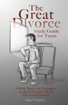 The Great Divorce Study Guide For Teens A Bible Study For Teenagers On The C S Lewis Book The Great Divorce Paperback