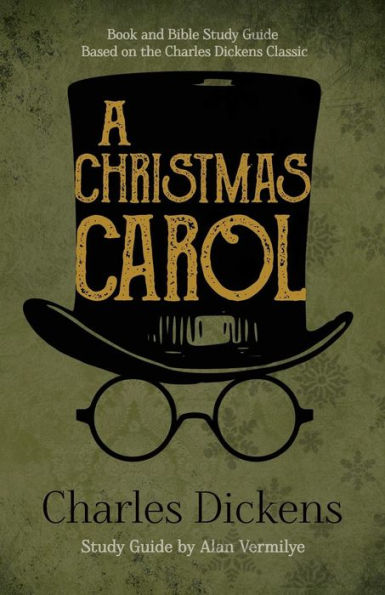 A Christmas Carol: Book and Bible Study Guide Based on the Charles Dickens Classic Carol
