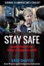 Stay Safe: Security Secrets for Today's Dangerous World