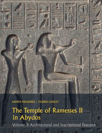 The Temple of Ramesses II in Abydos: Volume 3: Architectural and Inscriptional Features