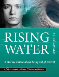 Title: Rising Water: A stormy drama about being out-of-control, Author: Alice Savage