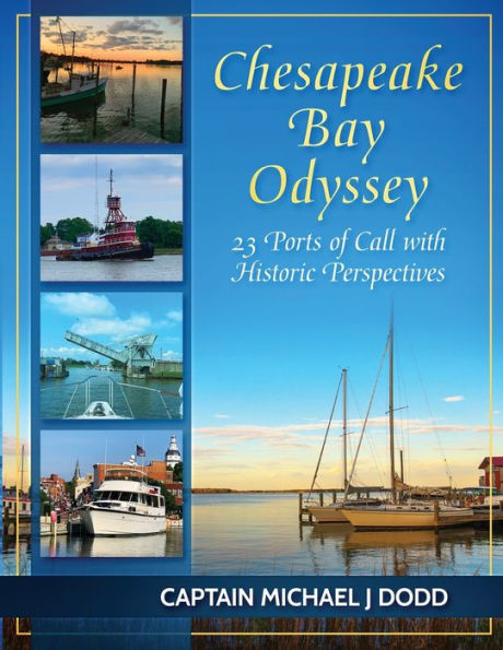 Chesapeake Bay Odyssey: 23 Ports of Call with Historic Perspectives