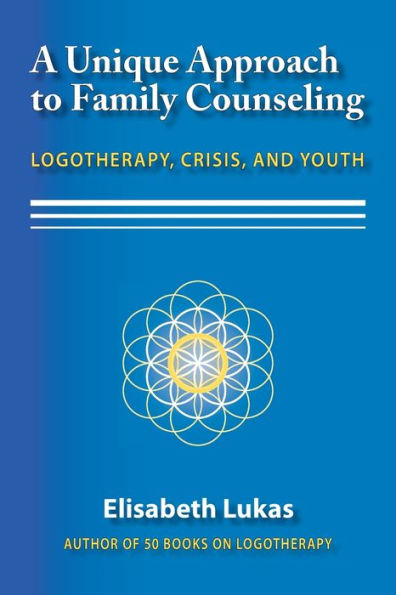 A Unique Approach to Family Counseling: Logotherapy, Crisis, and Youth