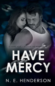 Title: Have Mercy, Author: N. E. Henderson