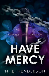 Title: Have Mercy, Author: N. E. Henderson