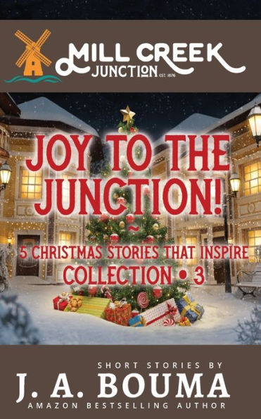 Joy to the Junction!: 5 Christmas Stories that Inspire