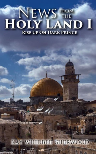 News from the Holy Land I: Rise Up oh Dark Prince