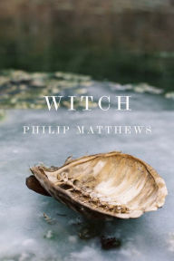 Title: Witch, Author: Philip Matthews