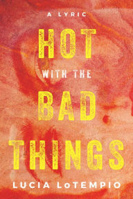 Title: Hot with the Bad Things, Author: Lucia LoTempio