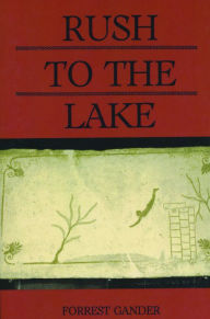 Title: Rush to the Lake, Author: Forrest Gander