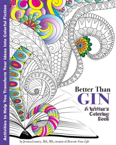 Better than Gin: A Coloring Book for Writers:
