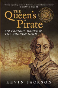 Title: The Queen's Pirate: Sir Francis Drake and the Golden Hind, Author: Kevin Jackson