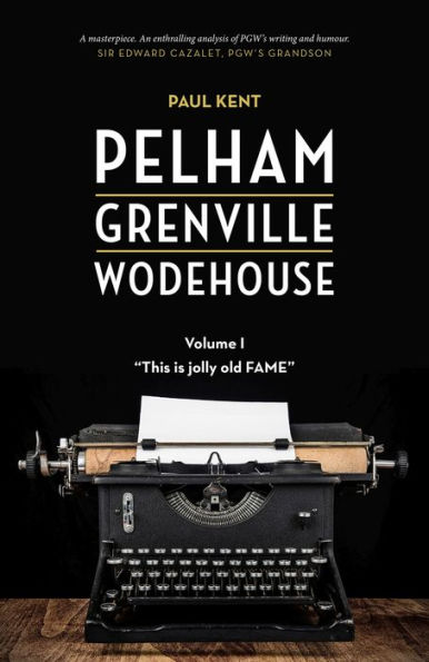 Pelham Grenville Wodehouse - Volume 1: "This is jolly old Fame"