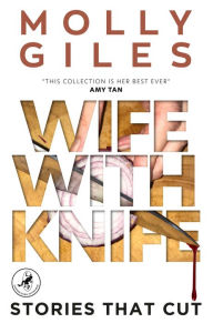 Title: Wife with Knife, Author: Molly Giles