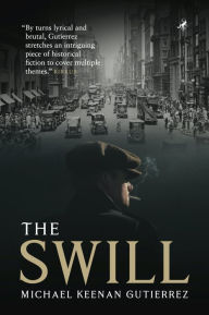 Title: The Swill, Author: Michael Keenan Gutierrez