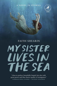 Best source to download free ebooks My Sister Lives in the Sea by Faith Shearin, Faith Shearin in English