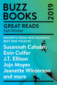 Title: Buzz Books 2019: Fall/Winter: Excerpts from next season's best new titles by Susannah Cahalan, Eoin Colfer, J.T. Ellison, Jojo Moyes,Jeanette Winterson and more, Author: Publishers Lunch