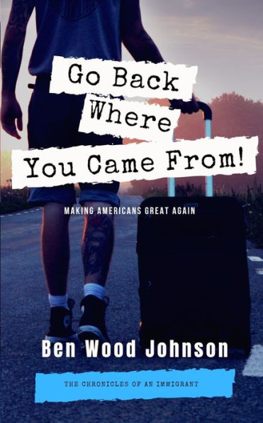 Go Back Where You Came From