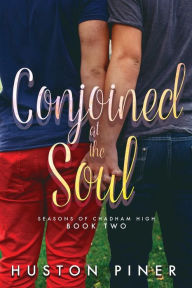 Title: Conjoined at the Soul, Author: Huston Piner