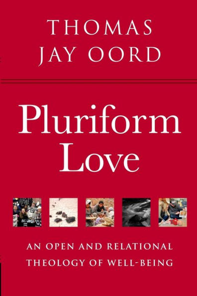 Pluriform Love: An Open and Relational Theology of Well-Being