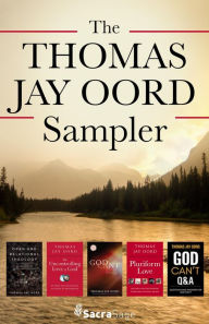 Title: The Thomas Jay Oord Sampler, Author: Thomas Jay Oord