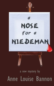 Title: A Nose for a Niedeman, Author: Anne Louise Bannon