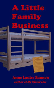 Title: A Little Family Business, Author: Anne Louise Bannon