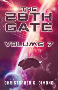 Title: The 28th Gate: Volume 7:, Author: Christopher C. Dimond