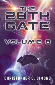 Title: The 28th Gate: Volume 8:, Author: Christopher C. Dimond