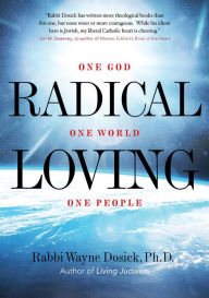 Free online book download pdf Radical Loving: One God, One World, One People 9781948626279