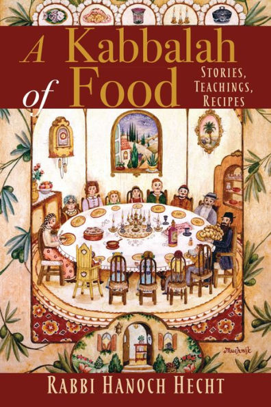 A Kabbalah of Food: Stories, Teachings, Recipes