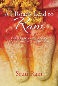 Free download j2me booksAll Roads Lead to Ram: The Personal History of a Spiritual Adventurer9781948626330 PDF MOBI