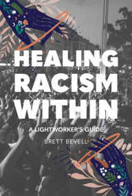 Free computer ebook download Healing Racism Within: A Lightworker's Guide ePub in English 9781948626453 by 