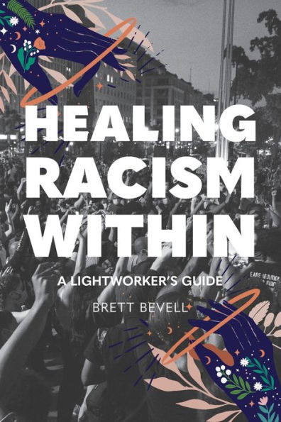 Healing Racism Within: A Lightworker's Guide